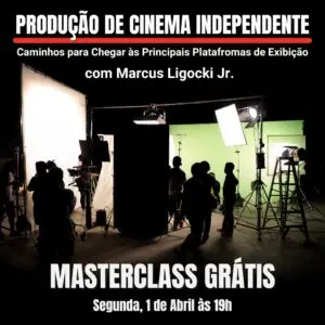 Master Class Produção de Cinema Independente por Marcus Ligocki Jr.