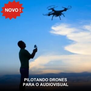 Pilotando Drones para o Audiovisual novo