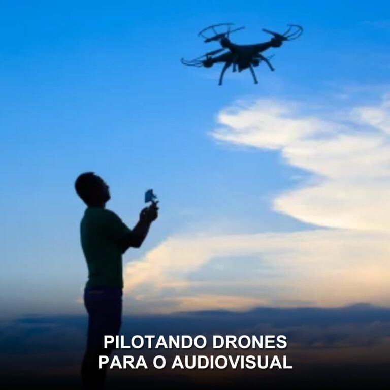 Pilotando Drones para o Audiovisual