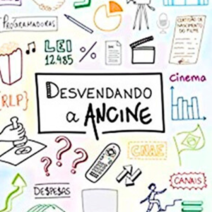 Desvendando a ANCINE
